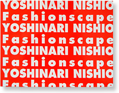 YOSHINARI NISHIO Fashionscape 表